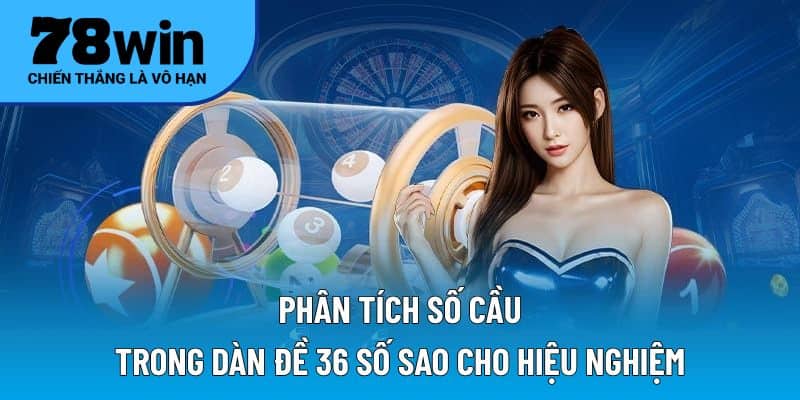 Phân tích số cầu trong dàn đề 36 số sao cho hiệu nghiệm