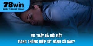 Mơ thấy bà nội mất