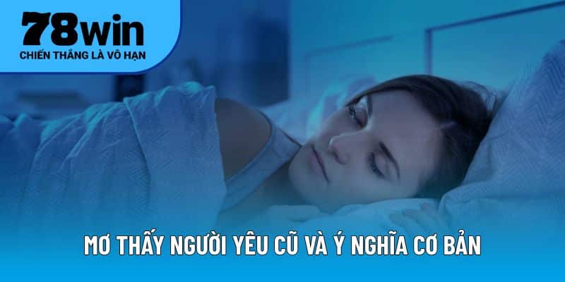 Mơ thấy người yêu cũ và ý nghĩa cơ bản