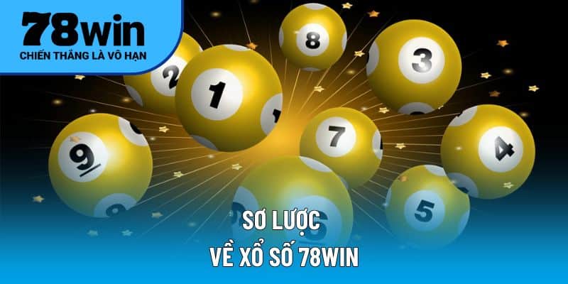 Sơ lược về xổ số 78WIN